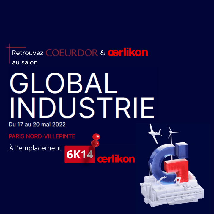 Retrouvez Coeurdor & Oerlikon au Salon Global Industrie 2022